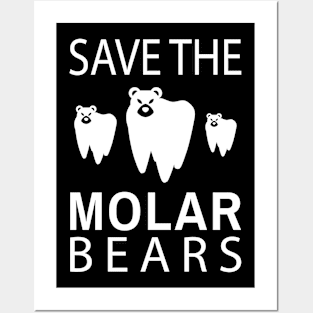 Pun Tooth T-Shirt for Dentist - Save The Molar Bears Posters and Art